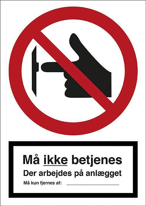 Forbudsskilt, Må ikke betj. der arb. på anlægget - Backner ApS